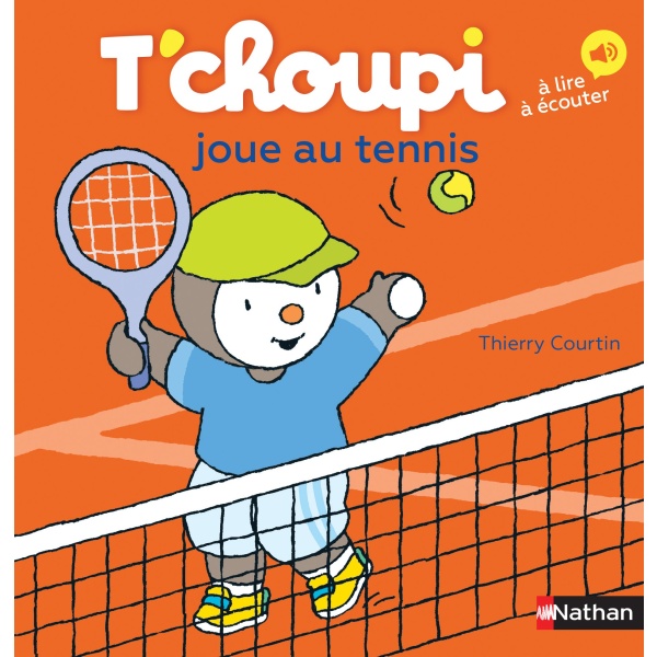 Nathan - T'choupi joue au tennis 9782092574409