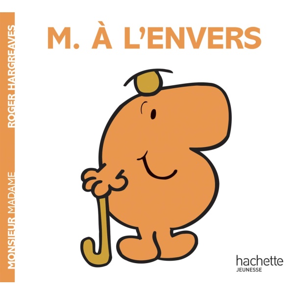 Hachette - Monsieur Madame - Monsieur A l'envers