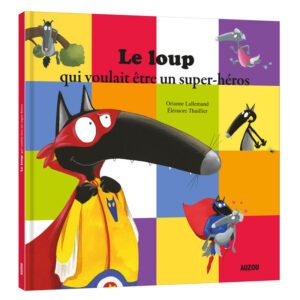 Auzou - Le loup qui voulait être un super-héros