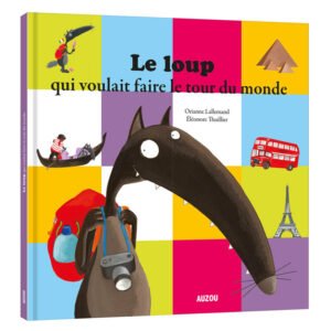 Auzou - Le loup qui voulait faire le tour du monde