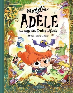 Bayard - Mortelle Adèle - Aux pays des contes défaits - Tome collector