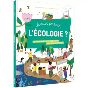 Auzou - A quoi ça sert, l'écologie ?