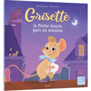 Auzou - Grisette, la petite Souris par en mission