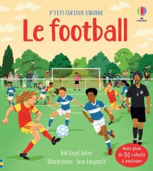 Usborne - Le football - P'tits curieux