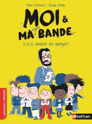 Nathan - Moi et ma super bande - S.O.S. maitre en danger !