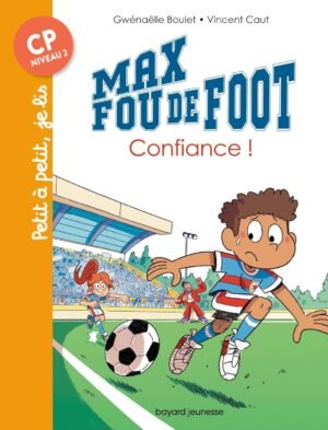 Bayard - Max fou de foot - confiance